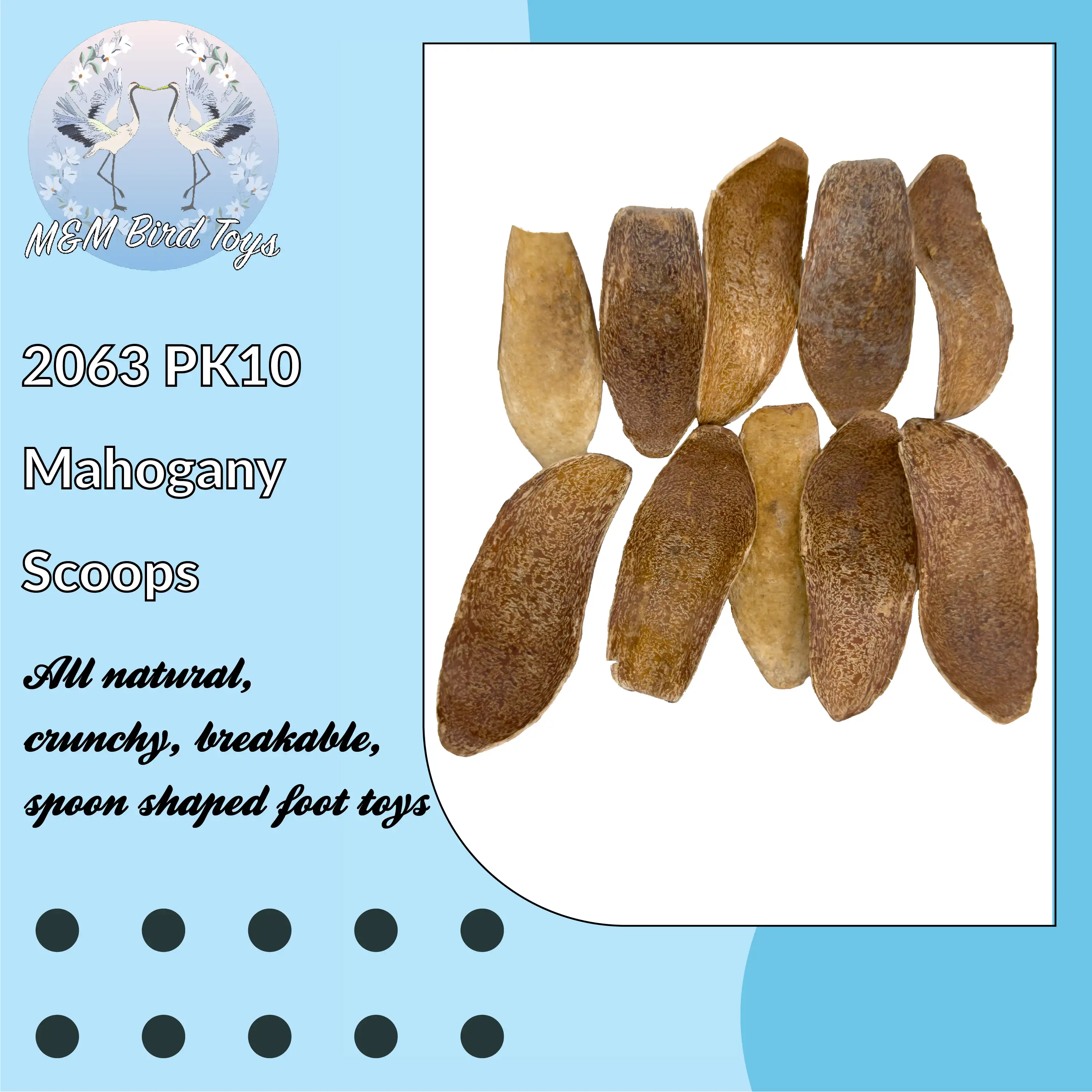 2063 Pk10 Mahogany Scoops